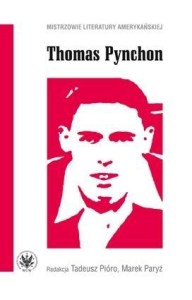 THOMAS PYNCHON, TADEUSZ PIÓRO, MAREK PARYŻ