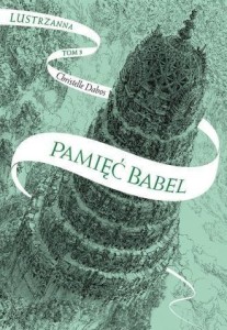 PAMIĘĆ BABEL T.3 LUSTRZANNA, CHRISTELLE DABOS