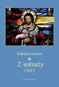 Z WITRAŻY CZ.1, BOLESŁAW MOMOT