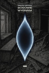 BOGOWIE WYGNANI, KAROLINA LORKOWSKA