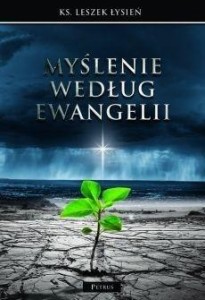 MYŚLENIE WEDŁUG EWANGELII, LESZEK ŁYSIEŃ