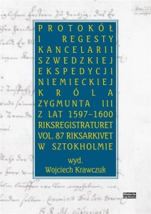 PROTOKÓŁ I REGESTY KANCELARII SZWEDZKIEJ...