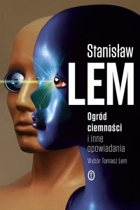 OGRÓD CIEMNOŚCI I INNE OPOWIADANIA, STANISŁAW LEM