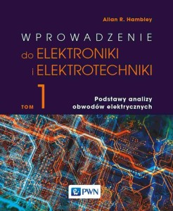 WPROWADZENIE DO ELEKTRONIKI I ELEKTROTECHNIKI T.1