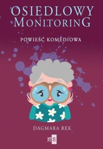 OSIEDLOWY MONITORING T.1, DAGMARA REK