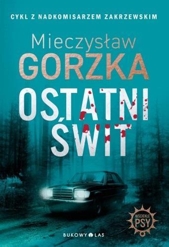 Wściekłe psy T.3 Ostatni świt, Mieczysław Gorzka