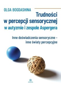 TRUDNOŚCI W PERCEPCJI SENSORYCZNEJ W AUTYZMIE...