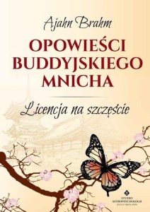 OPOWIEŚCI BUDDYJSKIEGO MNICHA, AJAHN BRAHM