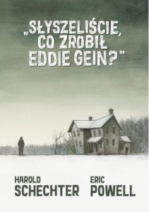 SŁYSZELIŚCIE, CO ZROBIŁ EDDIE GEIN?