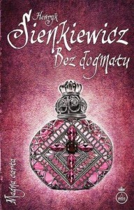 BEZ DOGMATU W.2025, HENRYK SIENKIEWICZ