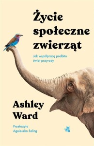 ŻYCIE SPOŁECZNE ZWIERZĄT, ASHLEY WARD