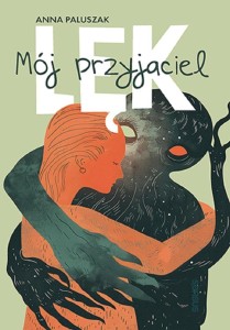 MÓJ PRZYJACIEL LĘK, ANNA PALUSZAK