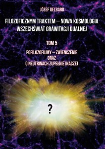 FILOZOFICZNYM TRAKTEM - NOWA KOSMOLOGIA... T.5