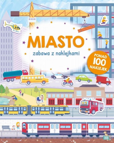 Zabawa z naklejkami. Miasto, praca zbiorowa