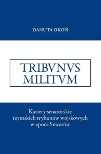 KARIERY SENATORSKIE RZYMSKICH TRYBUNÓW WOJSKOWYCH