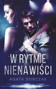 W RYTMIE NIENAWIŚCI, AGATA SOBCZAK