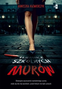 TAJEMNICE SZKOLNYCH MURÓW, AGNIESZKA KAŹMIERCZYK