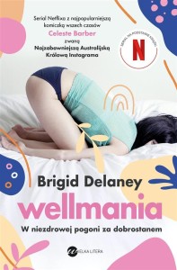 WELLMANIA. W NIEZDROWEJ POGONI ZA DOBROSTANEM