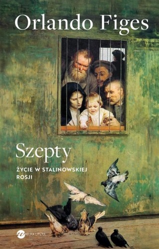 Szepty. Życie w stalinowskiej Rosji, Orlando Figes