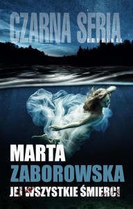 JEJ WSZYSTKIE ŚMIERCI, MARTA ZABOROWSKA