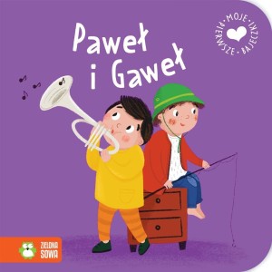 MOJE PIERWSZE BAJECZKI. PAWEŁ I GAWEŁ