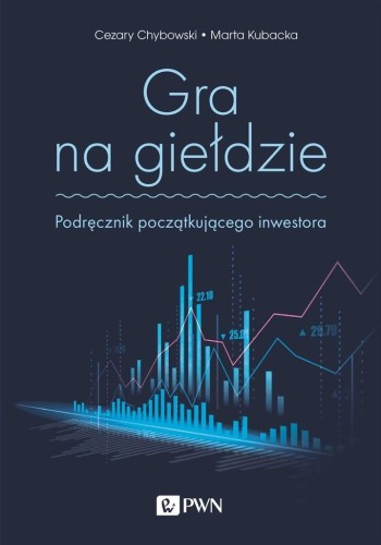 Gra na giełdzie. Podręcznik początkującego...