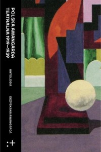 POLSKA AWANGARDA TEATRALNA 1919-1939. ANTOLOGIA
