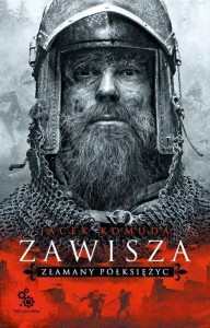 ZAWISZA. ZŁAMANY PÓŁKSIĘŻYC, JACEK KOMUDA