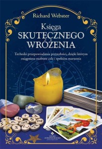 KSIĘGA SKUTECZNEGO WRÓŻENIA, RICHARD WEBSTER