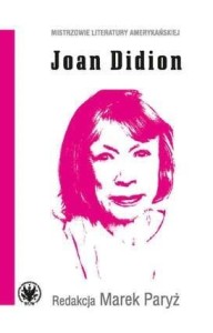 JOAN DIDION, MAREK PARYŻ