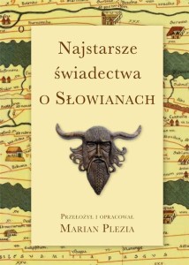 NAJSTARSZE ŚWIADECTWA O SŁOWIANACH, MARIAN PLEZIA