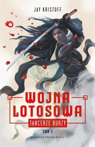 WOJNA LOTOSOWA T.1 TANCERZE BURZY, JAY KRISTOFF