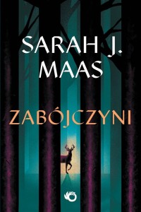 SZKLANY TRON. ZABÓJCZYNI, SARAH J. MAAS