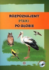 ROZPOZNAJEMY PTAKI PO GŁOSIE + CD, PRACA ZBIOROWA