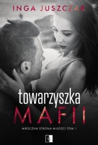 MROCZNA STRONA MIŁOŚCI T.1 TOWARZYSZKA MAFII