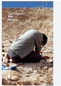 IRAK. PIEKŁO W RAJU W.3, SMOLEŃSKI PAWEŁ