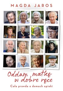 ODDAM MATKĘ W DOBRE RĘCE, MAGDA JAROS