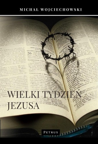 Wielki Tydzień Jezusa, Michał Wojciechowski