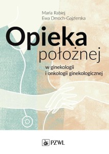 OPIEKA POŁOŻNEJ W GINEKOLOGII I ONKOLOGII GINEKO.