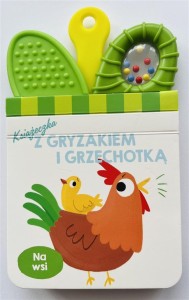 KSIĄŻECZKA Z GRYZAKIEM I GRZECHOTKĄ. NA WSI