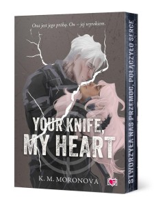 YOUR KNIFE, MY HEART, K.M. MORONOVA