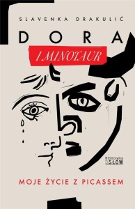 DORA I MINOTAUR. MOJE ŻYCIE Z PICASSEM