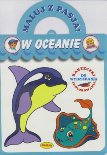 Maluj z pasją. W oceanie, praca zbiorowa