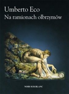 NA RAMIONACH OLBRZYMÓW, UMBERTO ECO