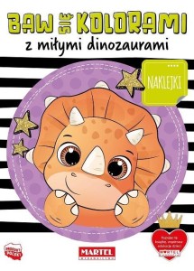 BAW SIĘ KOLORAMI Z MIŁYMI DINOZAURAMI