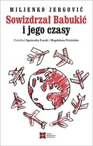 SOWIZDRZAŁ BABUKIĆ I JEGO CZASY, MILJENKO JERGOVIĆ
