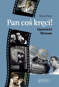 PAN COŚ KRĘCI, MARCIN PYDA