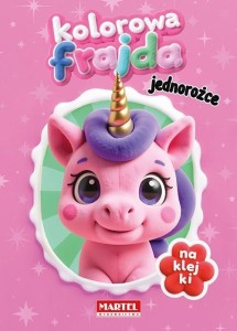 KOLOROWA FRAJDA. JEDNOROŻCE Z NAKLEJKAMI