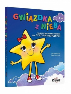 GWIAZDKA Z NIEBA. POLSKIE RYMOWANKI I PIOSENKI...