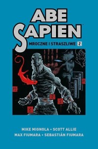 ABE SAPIEN T.2 MROCZNE I STRASZLIWE
